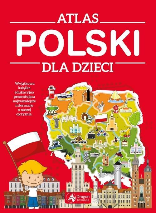 Atlas Polski Dla Dzieci Edukacyjna Ciekawostki Ksi Ka