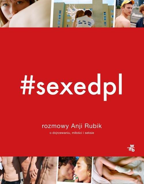 

#sexedpl Rozmowy Anji Rubik o dojrzewaniu, miłości