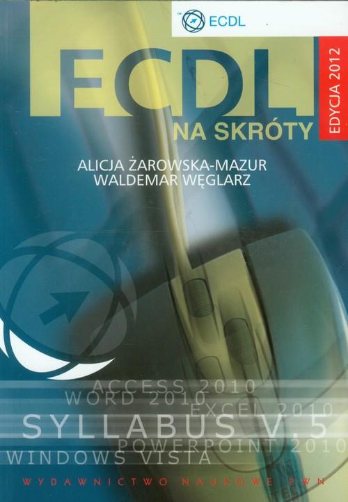 

Ecdl na skróty + CD Edycja 2012 Żarowska-Mazur Ali