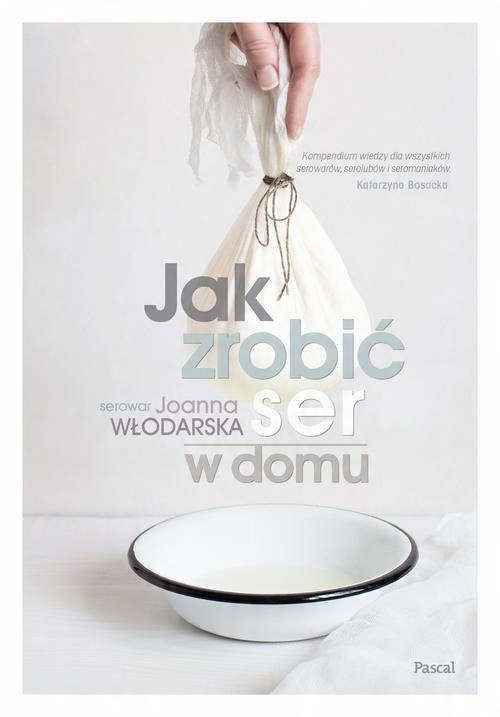 

Jak zrobić ser w domu Joanna Włodarska