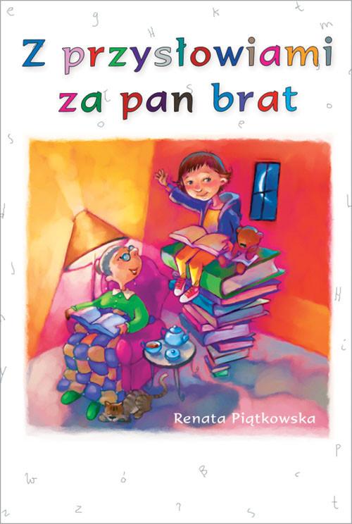 

Z przysłowiami za pan brat Renata Piątkowska