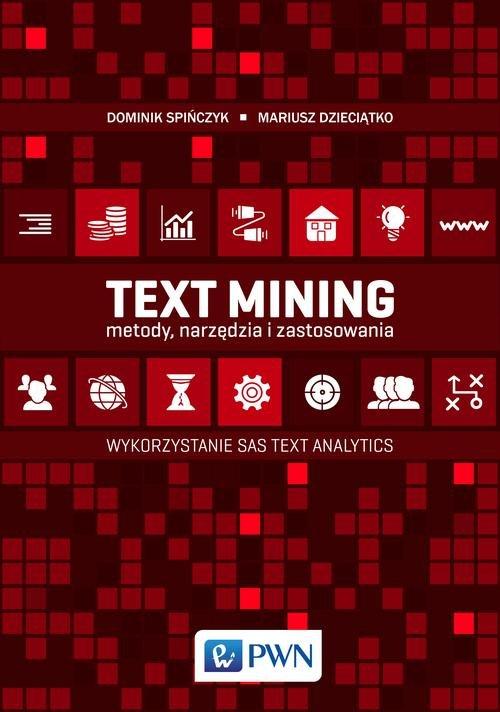

Text Mining Dominik Spińczyk, Mariusz Dzieciątko