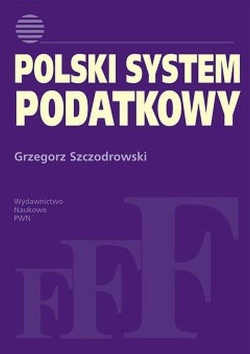 

Polski system podatkowy Grzegorz Szczodrowski