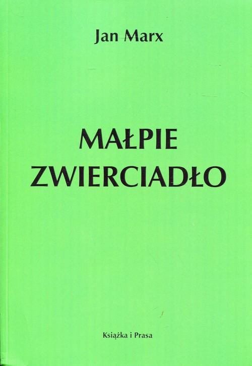 

Małpie zwierciadło Jan Marx