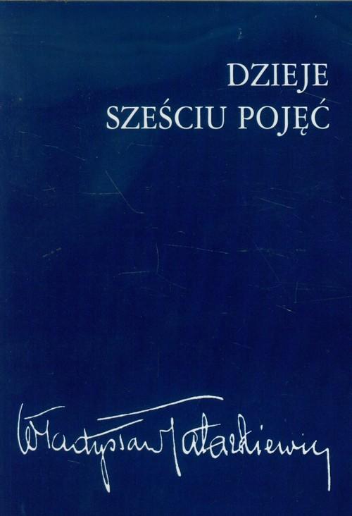

Dzieje sześciu pojęć Władysław Tatarkiewicz