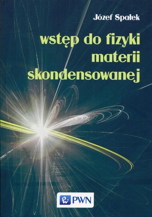 

Wstęp do fizyki materii skondensowanej Spałek Józe