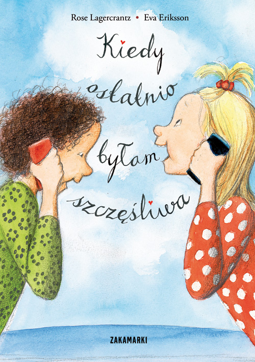 

Kiedy ostatnio byłam szczęśliwa Rose Lagercrantz