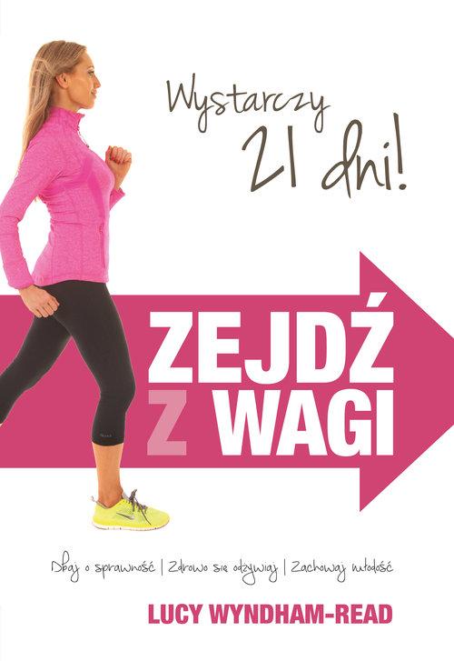 

Zejdź z wagi Dbaj o sprawność, Zdrowo się odżywiaj