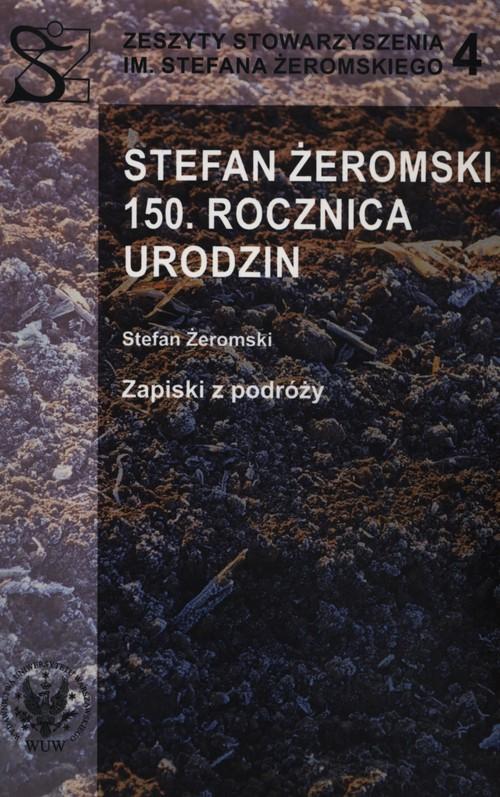 

Stefan Żeromski 150 rocznica urodzin Zapiski z pod