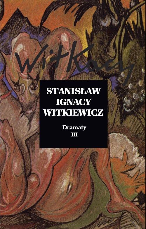 

Dramaty Tom 3 Stanisław Ignacy Witkiewicz