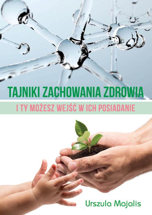 

Tajniki zachowania zdrowia I Ty możesz wejść w ich