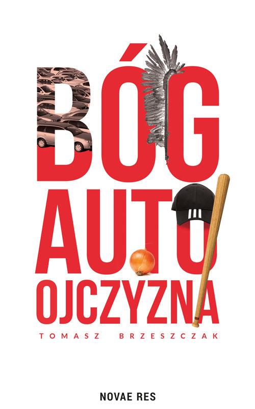 

Bóg, auto, ojczyzna Tomasz Brzeszczak