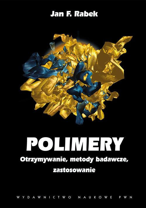 

Polimery. Otrzymywanie, met. badawcze i zas. Rabek