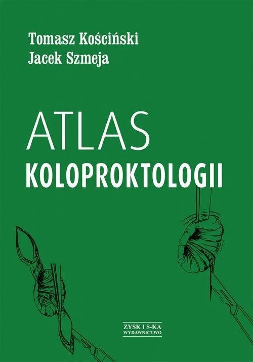 

Atlas koloproktologii Jacek Szmeja, T. Kościński