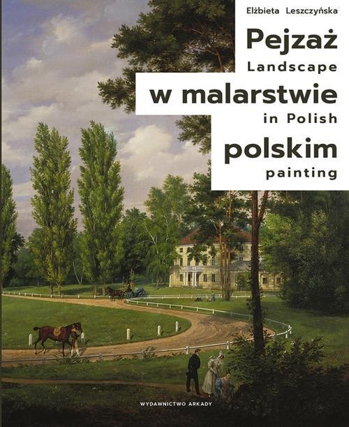

Pejzaż w malarstwie polskim Leszczyńska Elżbieta