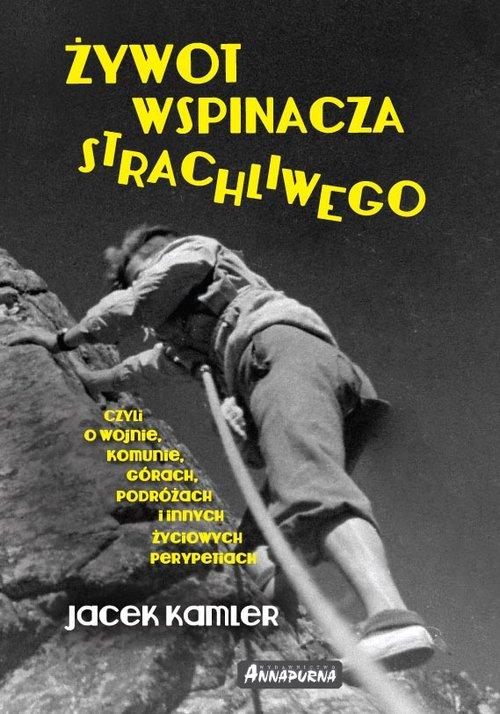 

Żywot wspinacza strachliwego Kamler Jacek