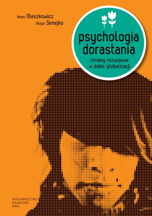 

Psychologia dorastania A. Senejko, A. Oleszkowicz