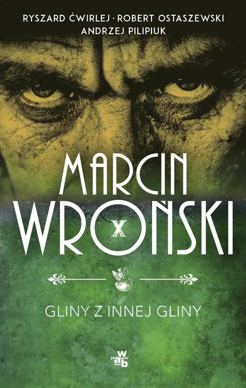 

Gliny z innej gliny Marcin Wroński