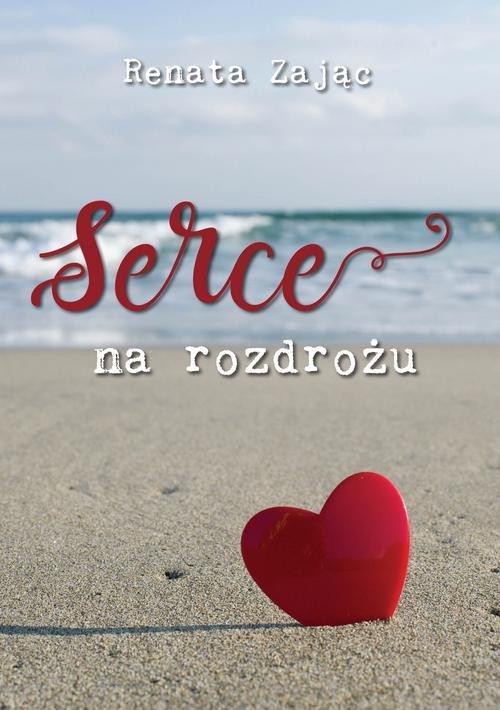 

Serce na rozdrożu Renata Zając