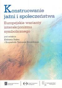 

Konstruowanie jaźni i społeczeństwa Hałas, Konecki