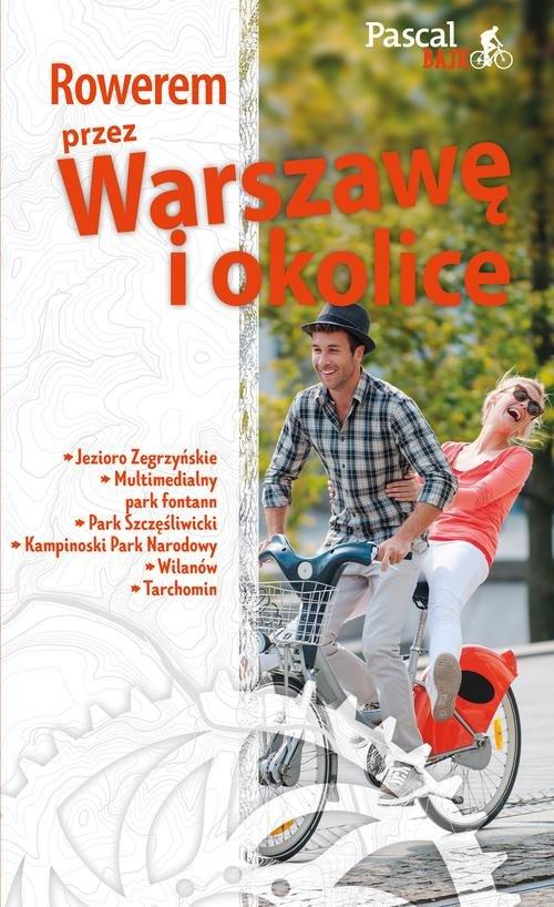 

Rowerem przez Warszawę i okolicę Marek Więch