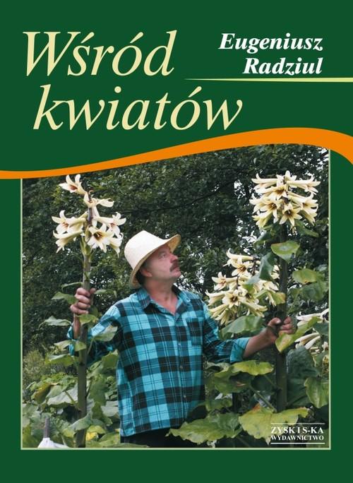 

Wśród kwiatów Eugeniusz Radziul