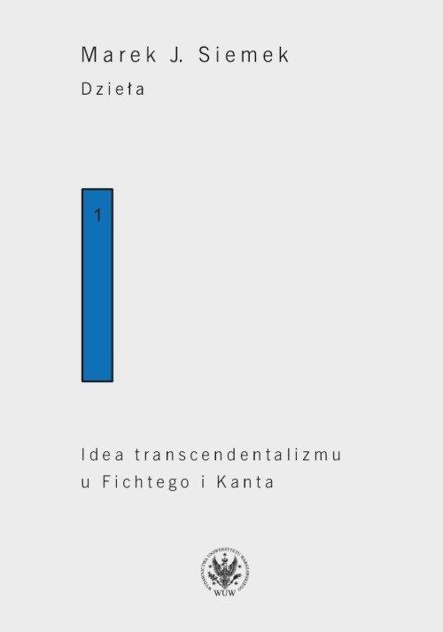 

Dzieła. Tom 1. Idea transcendentalizmu... Siemek