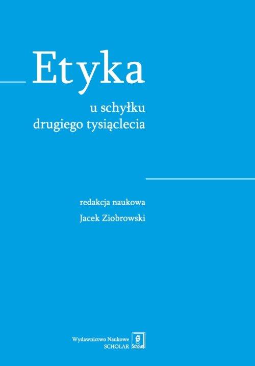 

Etyka u schyłku drugiego tysiąclecia J. Ziobrowski