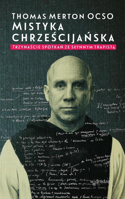 

Mistyka chrześcijańska Thomas Merton