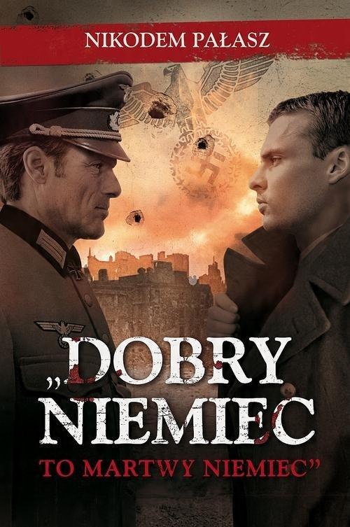 

Dobry Niemiec to martwy Niemiec Nikodem Pałasz