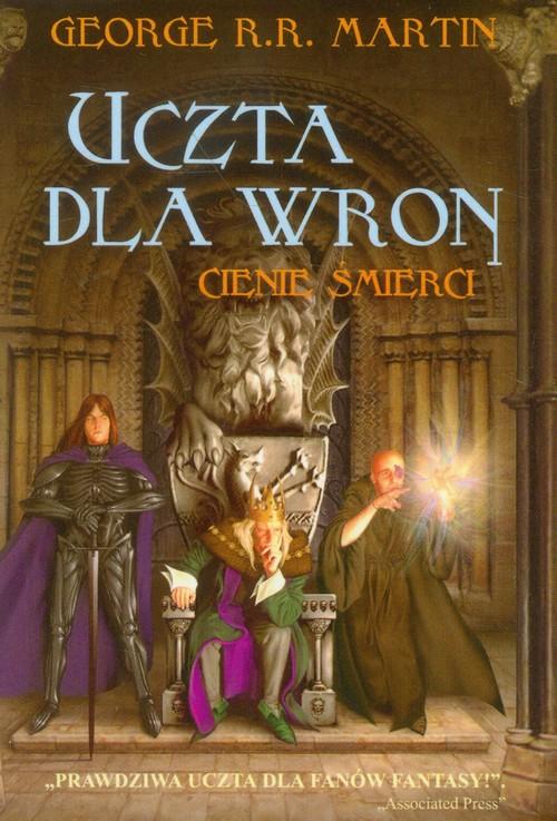 Uczta dla wron Tom 1 Cienie śmierci George R.R. Martin