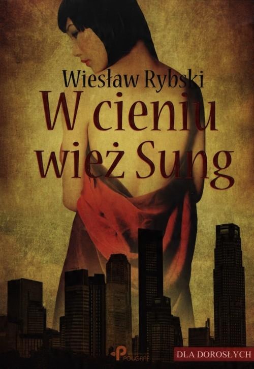 

W cieniu wież Sung Rybski Wiesław