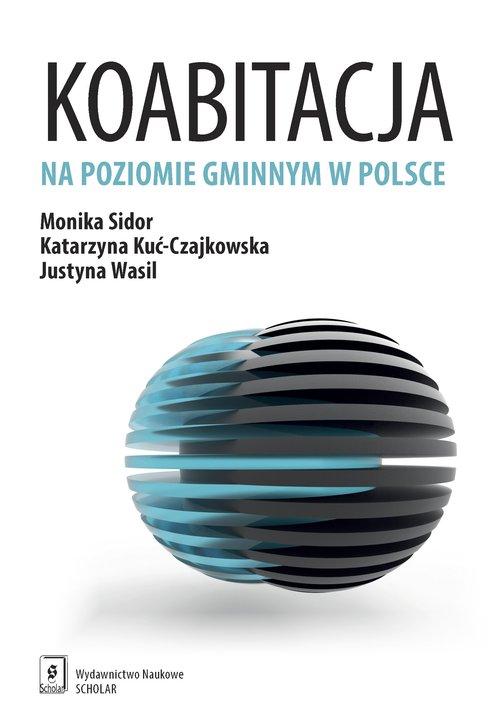 

Koabitacja na poziomie gminnym w Polsce Monika Sid