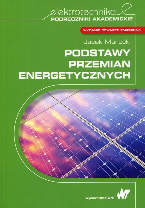 

Podstawy przemian energetycznych Jacek Marecki