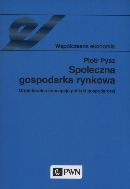 

Społeczna gospodarka rynkowa Piotr Pysz