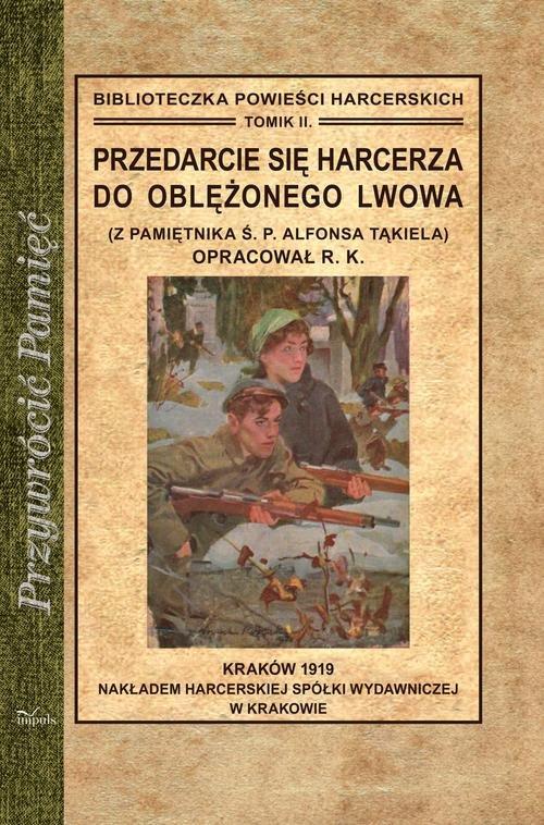 

Przedarcie się harcerza do oblężonego Lwowa Z pami