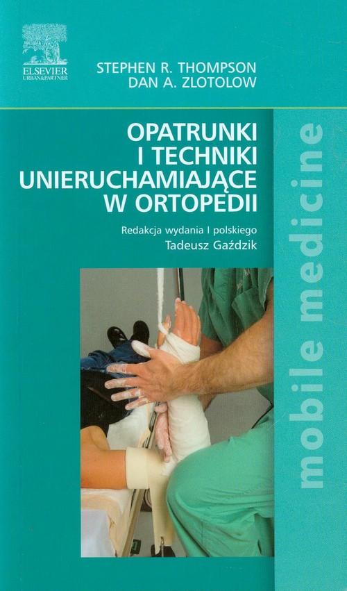 

Opatrunki i techniki unieruchamiające w ortopedii