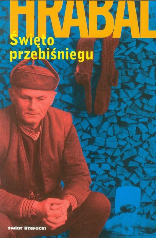 

Święto Przebiśniegu Hrabal Bohumil Książka