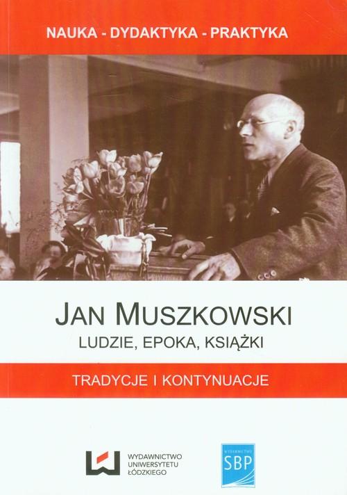 

Jan Muszkowski Ludzie, epoka, książki Tradycje i k