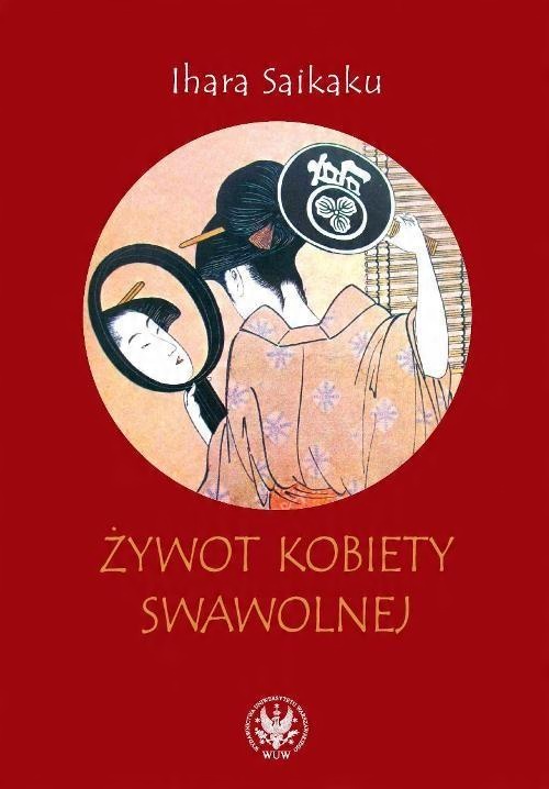 

Żywot kobiety swawolnej Ihara Saikaku