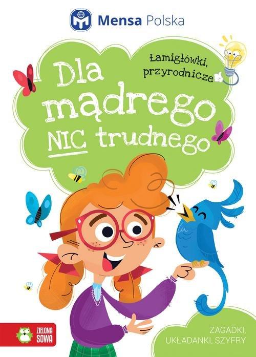 

Dla mądrego nic trudnego Łamigłówki przyrodnicze P