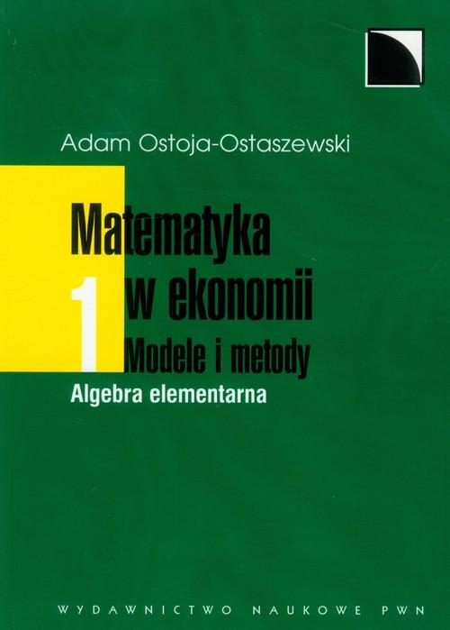 

Matematyka w ekonomii Tom 1 Ostoja-Ostaszewski Ada