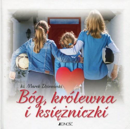

Bóg, królewna i księżniczki Dziewiecki Marek