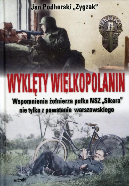 

Wyklęty Wielkopolanin Wspomnienia żołnierza pułku
