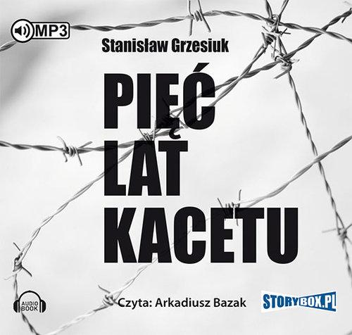 

Pięć lat kacetu Stanisław Grzesiuk