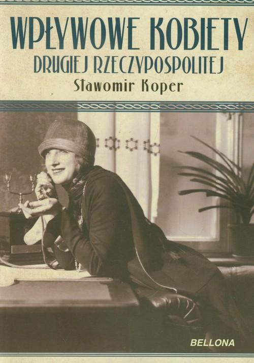 Wpływowe kobiety drugiej Rzeczypospolitej Sławomir