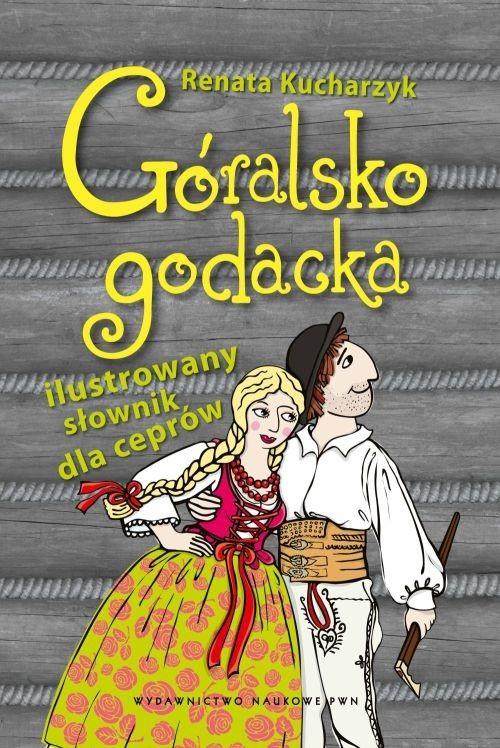 

Góralsko godacka Ilustrowany słownik Kucharzyk
