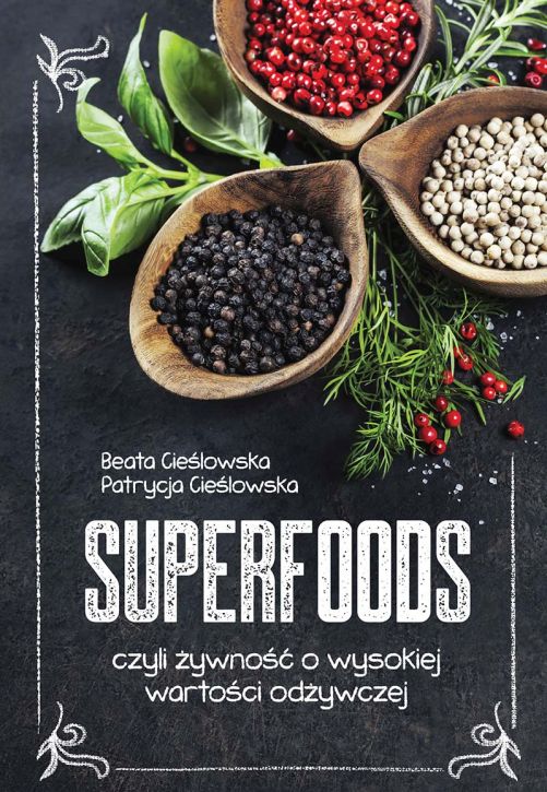 

Superfoods Beata Cieślowska, Patrycja Cieślowska