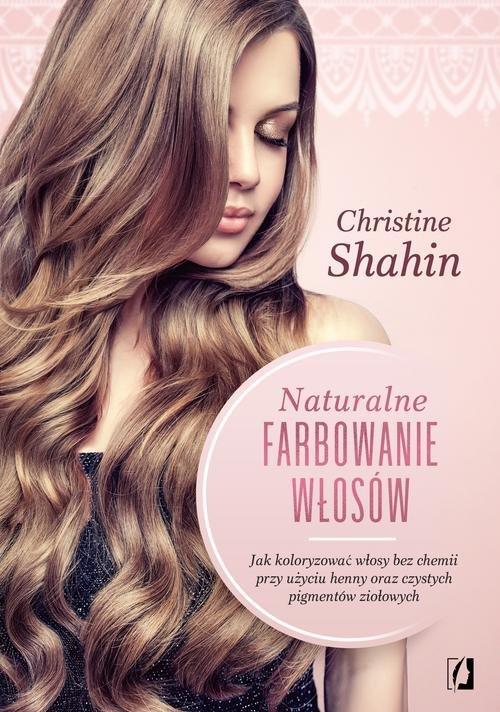 

Naturalne farbowanie włosów Christine Shahin