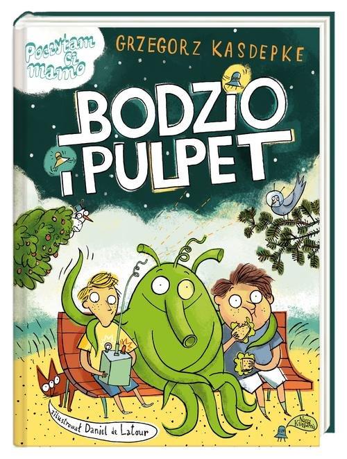 

Bodzio i Pulpet Grzegorz Kasdepke